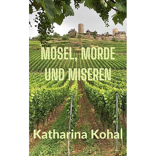 Mosel, Morde und Miseren, Katharina Kohal