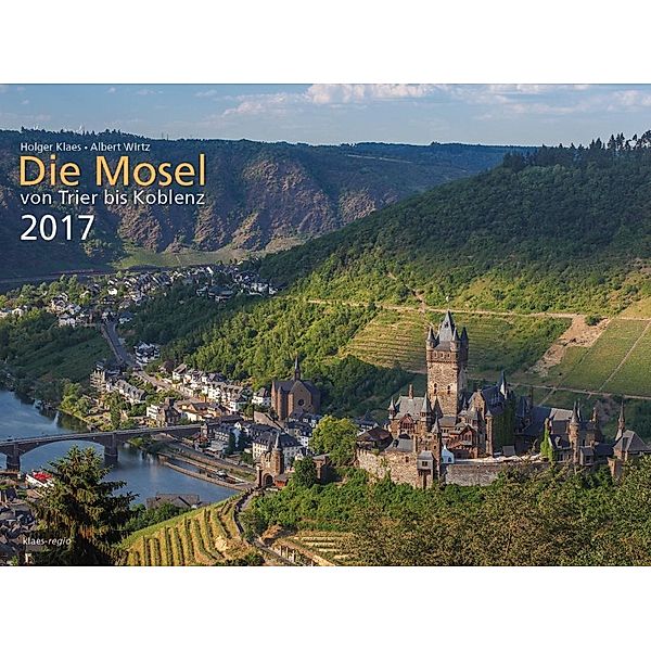 Mosel von Trier bis Koblenz 2017 Wandkalender