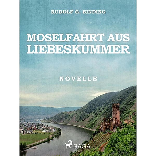 Moselfahrt aus Liebeskummer, Rudolf G. Binding