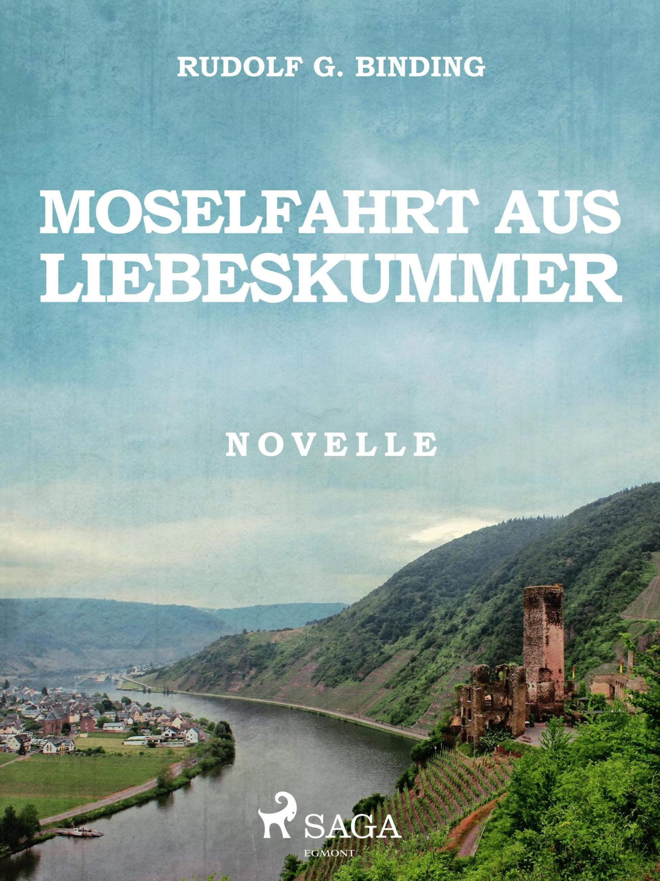 Moselfahrt aus Liebeskummer eBook v. Rudolf G. Binding | Weltbild