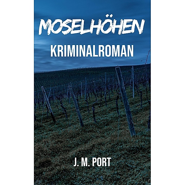 Moselhöhen / Andreas Kiefer ermittelt Bd.1, J. M. Port