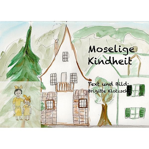 Moselige Kindheit, Brigitte Klotzsch