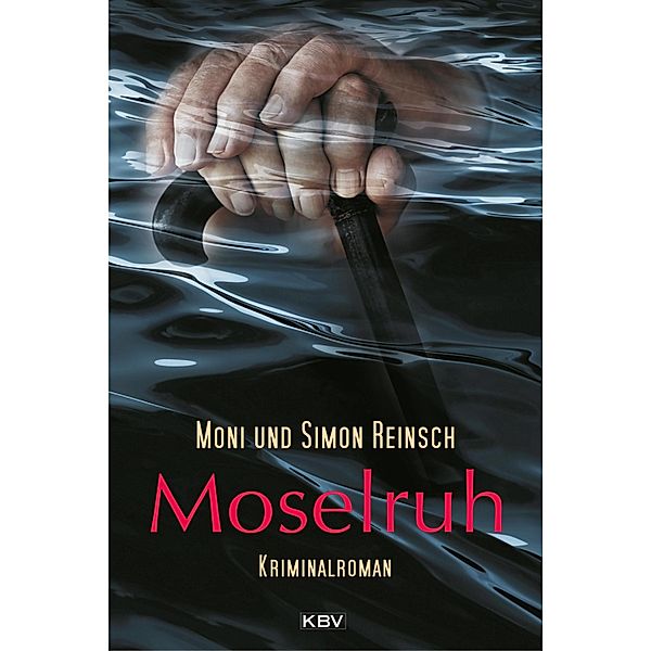 Moselruh / Kriminalkommissarin Vanessa Müller-Laskowski Bd.1, Moni Reinsch, Simon Reinsch