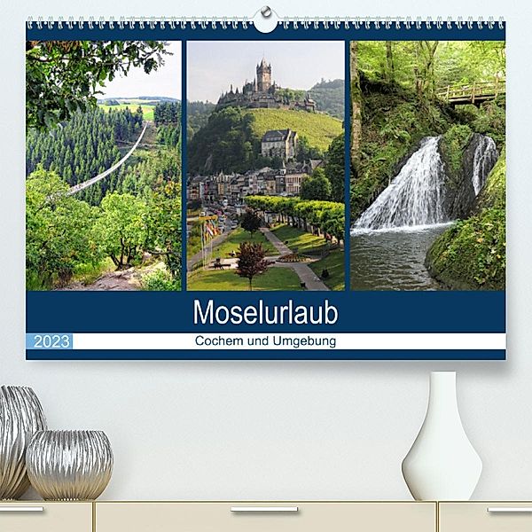 Moselurlaub - Cochem und Umgebung (Premium, hochwertiger DIN A2 Wandkalender 2023, Kunstdruck in Hochglanz), Anja Frost