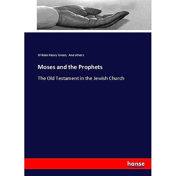 Moses and the Prophets, William Henry Green