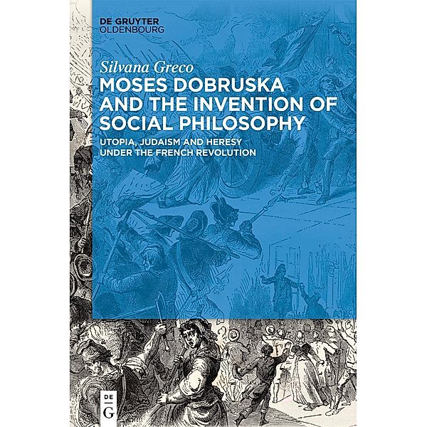 Moses Dobruska and the Invention of Social Philosophy, Silvana Greco