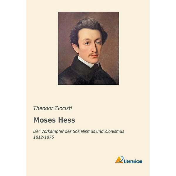 Moses Hess, Theodor Zlocisti