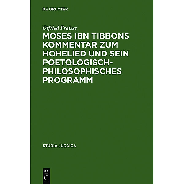 Moses ibn Tibbons Kommentar zum Hohelied und sein poetologisch-philosophisches Programm, Otfried Fraisse