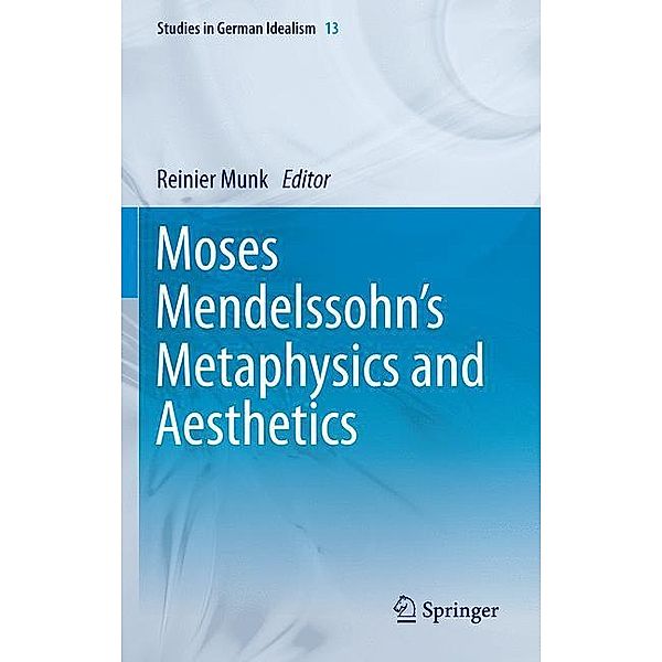 Moses Mendelssohn's Metaphysics and Aesthetics, Reinier W. Munk