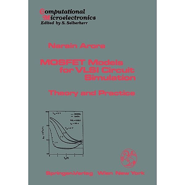 MOSFET Models for VLSI Circuit Simulation / Computational Microelectronics, Narain D. Arora
