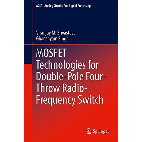 Mosfet Technologies for Double-Pole Four-Throw Radio-Frequency Switch, Viranjay M. Srivastava, Ghanshyam Singh