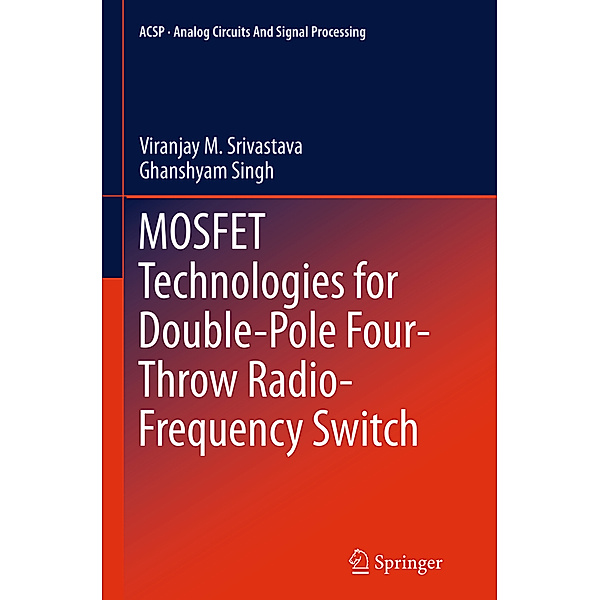 MOSFET Technologies for Double-Pole Four-Throw Radio-Frequency Switch, Viranjay M. Srivastava, Ghanshyam Singh