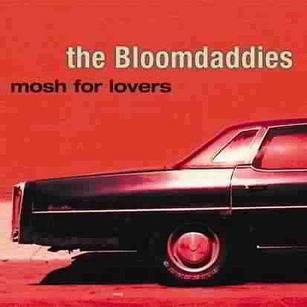 Mosh For Lovers, The Bloomdaddies