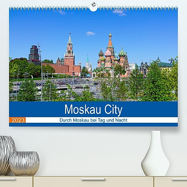 Moskau City (Premium, hochwertiger DIN A2 Wandkalender 2023, Kunstdruck in Hochglanz), Markus Nawrocki