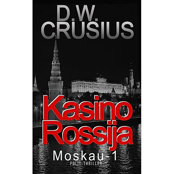 Moskau / Kasino Rossija Bd.1, D. W. Crusius