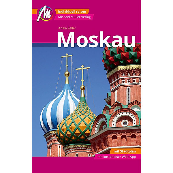 Moskau MM-City Reiseführer Michael Müller Verlag, m. 1 Karte, Anika Zeller