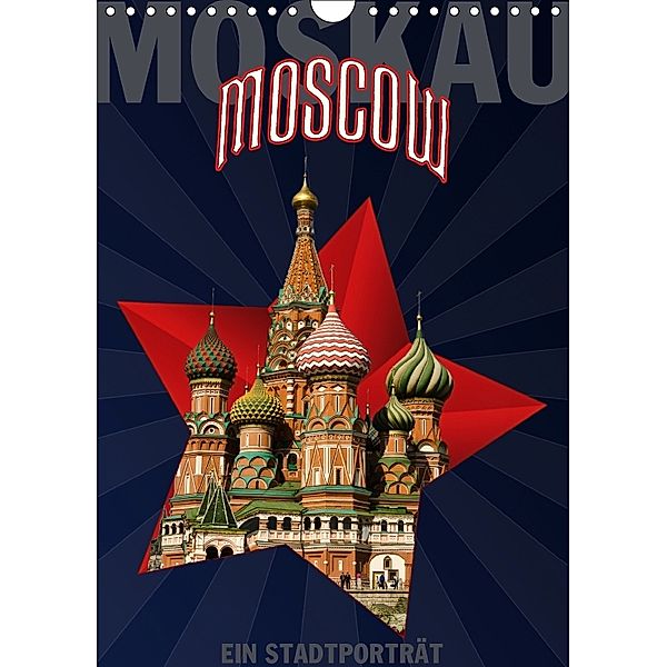 Moskau - Moscow - Ein Stadtporträt (Wandkalender 2018 DIN A4 hoch), Hermann Koch
