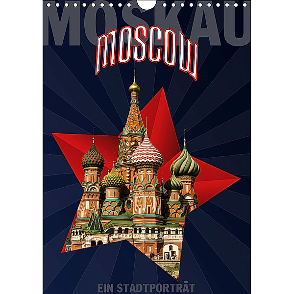 Moskau - Moscow - Ein Stadtporträt (Wandkalender 2019 DIN A4 hoch), Hermann Koch