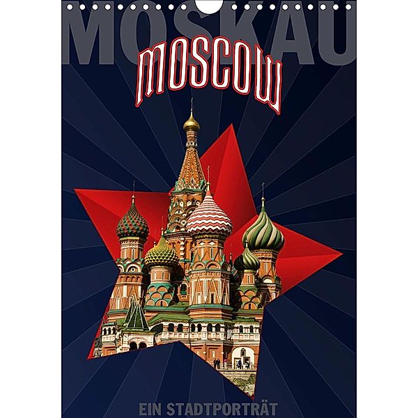 Moskau - Moscow - Ein Stadtporträt (Wandkalender 2021 DIN A4 hoch), Hermann Koch
