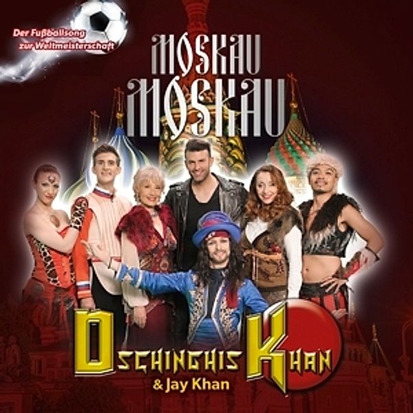 Moskau Moskau, Jay Dschinghis Khan feat. Khan