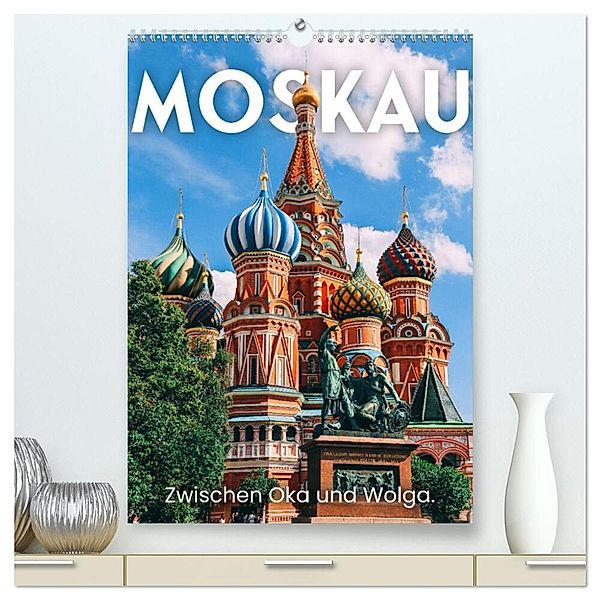 Moskau - Zwischen Oka und Wolga. (hochwertiger Premium Wandkalender 2024 DIN A2 hoch), Kunstdruck in Hochglanz, SF