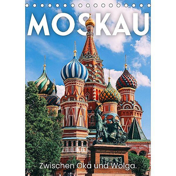 Moskau - Zwischen Oka und Wolga. (Tischkalender 2023 DIN A5 hoch), SF