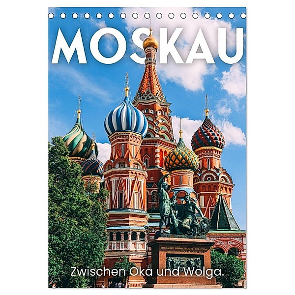 Moskau - Zwischen Oka und Wolga. (Tischkalender 2024 DIN A5 hoch), CALVENDO Monatskalender, SF