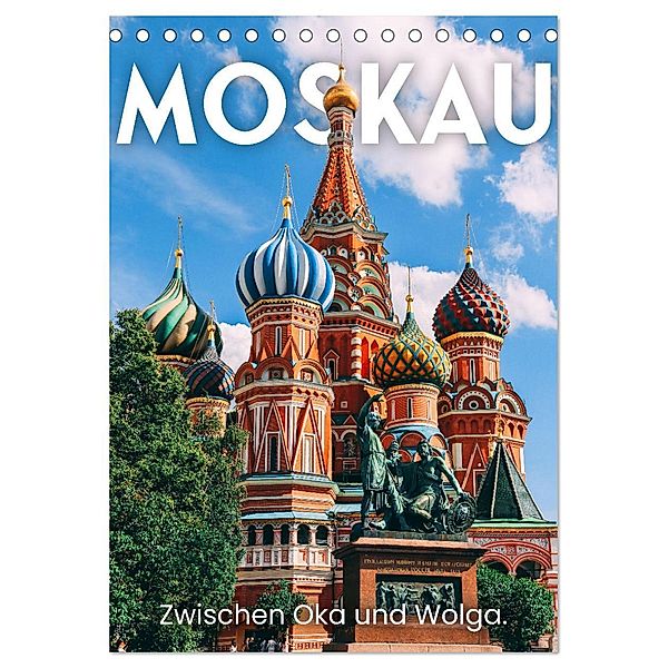 Moskau - Zwischen Oka und Wolga. (Tischkalender 2025 DIN A5 hoch), CALVENDO Monatskalender, Calvendo, SF