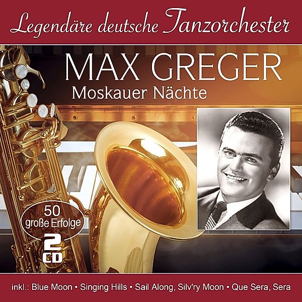 Moskauer Nächte-50 Grosse Erfolge (Legendäre D, Max Greger