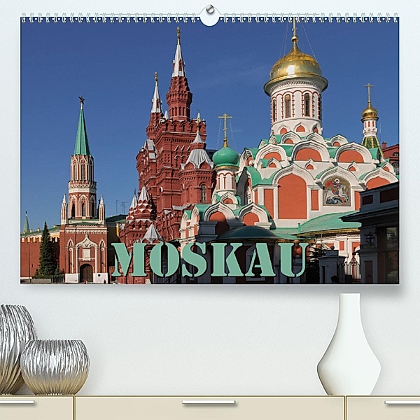Moskau(Premium, hochwertiger DIN A2 Wandkalender 2020, Kunstdruck in Hochglanz), Hubertus Blume
