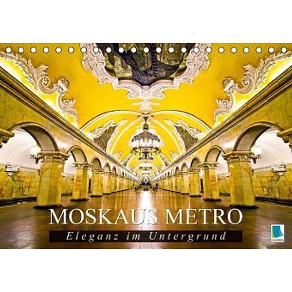 Moskaus Metros: Eleganz im Untergrund (Tischkalender 2015 DIN A5 quer), Calvendo