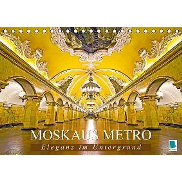 Moskaus Metros: Eleganz im Untergrund (Tischkalender 2016 DIN A5 quer), Calvendo