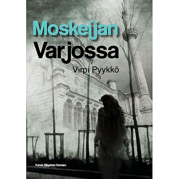 Moskeijan varjossa, Virpi Pyykkö