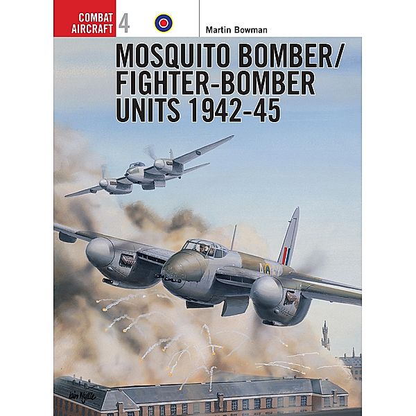 Mosquito Bomber/Fighter-Bomber Units 1942-45, Martin Bowman