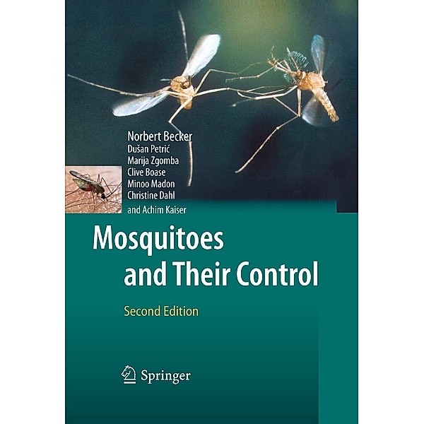 Mosquitoes and Their Control, Norbert Becker, Dusan Petric, Marija Zgomba, Clive Boase, Minoo Madon, Christine Dahl, Achim Kaiser