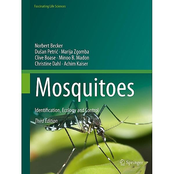 Mosquitoes / Fascinating Life Sciences, Norbert Becker, Dusan Petric, Marija Zgomba, Clive Boase, Minoo B. Madon, Christine Dahl, Achim Kaiser