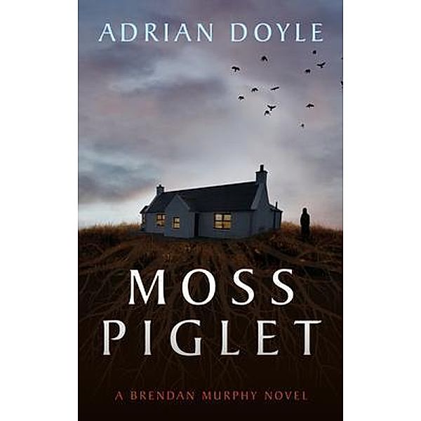 Moss Piglet / Brendan Murphy Bd.1, Adrian Doyle