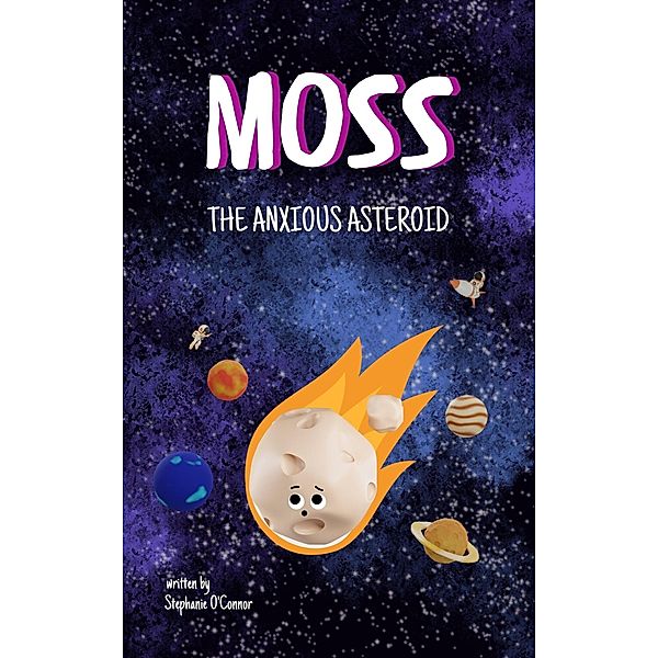 Moss the Anxious Asteroid, Stephanie O'Connor