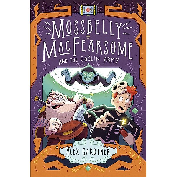 Mossbelly MacFearsome and the Goblin Army / Mossbelly MacFearsome Bd.2, Alex Gardiner