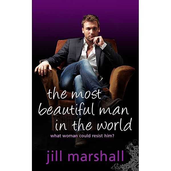 Most Beautiful Man in the World / Jill Marshall, Jill Marshall
