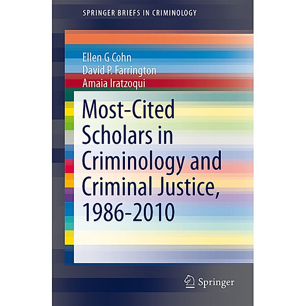 Most-Cited Scholars in Criminology and Criminal Justice, 1986-2010, Ellen G. Cohn, David P. Farrington, Amaia Iratzoqui