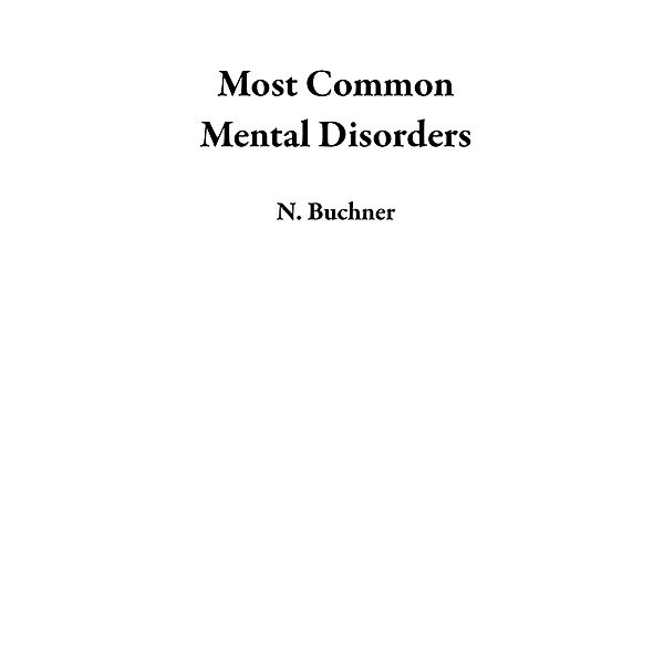 Most Common Mental Disorders, N. Buchner