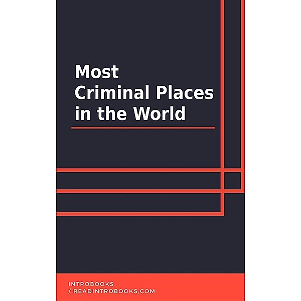Most Criminal Places in the World, IntroBooks Team