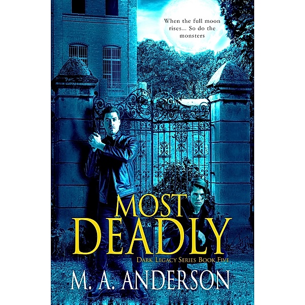 Most Deadly (Dark Legacy Series, #5) / Dark Legacy Series, M. A. Anderson