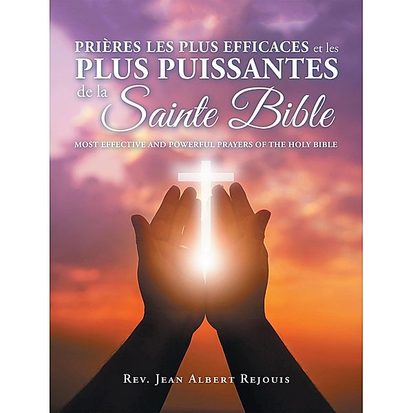 Most Effective and Powerful Prayers of the Holy Bible, Rev. Jean Albert Rejouis