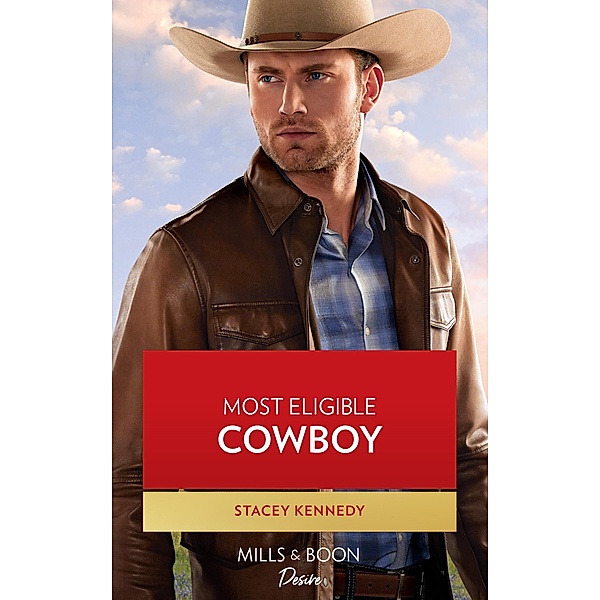 Most Eligible Cowboy (Devil's Bluffs, Book 1) (Mills & Boon Desire), Stacey Kennedy