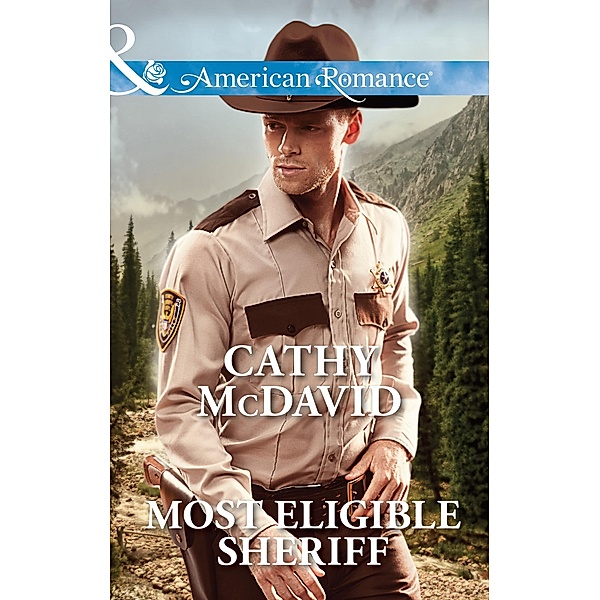 Most Eligible Sheriff (Sweetheart, Nevada, Book 3) (Mills & Boon American Romance), Cathy Mcdavid