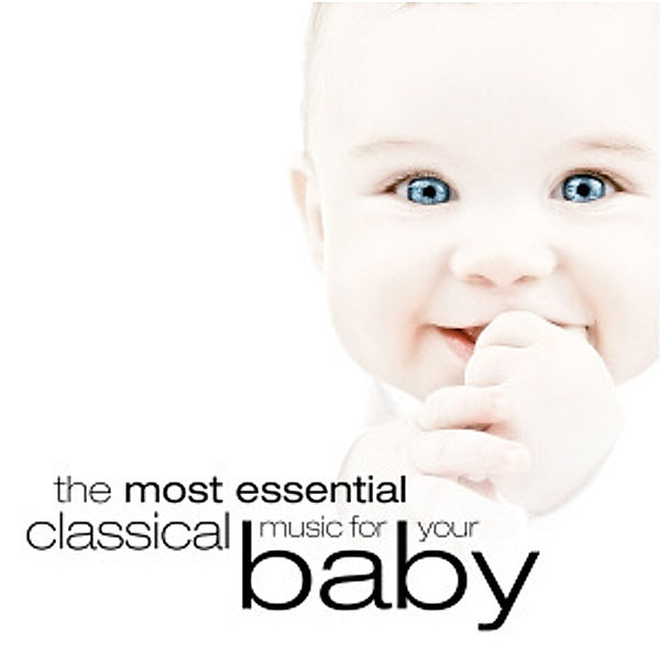 Most Essential Classical Music For Your Baby, Diverse Interpreten