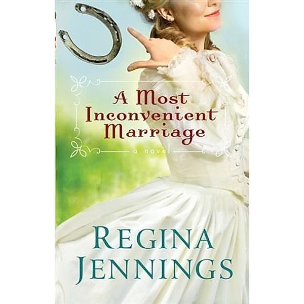 Most Inconvenient Marriage (Ozark Mountain Romance Book #1), Regina Jennings