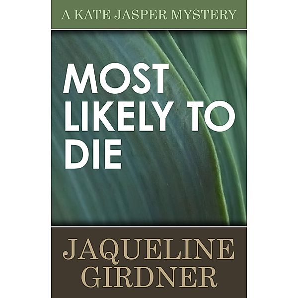 Most Likely to Die / The Kate Jasper Mysteries, JAQUELINE GIRDNER